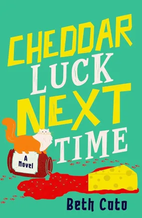 Cheddar Luck Next Time by Cato